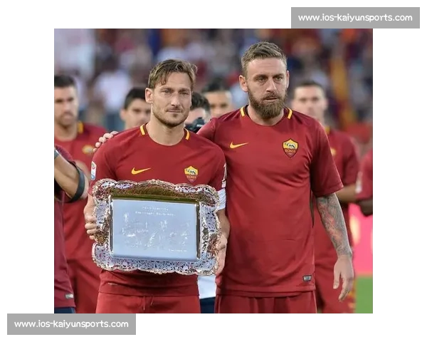 托蒂期待罗马下赛季重返欧冠：这将是决定命运的一年